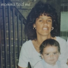 momma told me