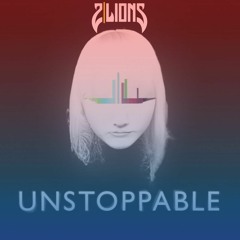 Sia - Unstoppable (2Lions Remix) NO FILTER VERSION @ DOWNLOAD