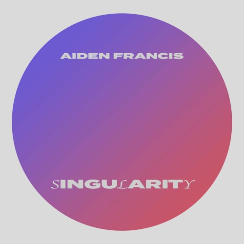 Aiden Francis - Singularity (Original Mix)