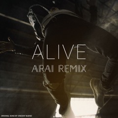 Vincent Bueno – Alive (ARAI Remix)[free download]