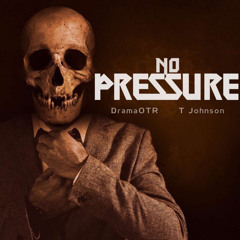 NO PRESSURE (feat. DramaOTR)