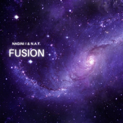 Nagini I & N.A.T. - Fusion
