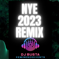 NYE2023 Remix- DjBusta - EminenceEvents
