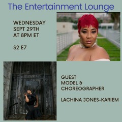 The Entertainment Lounge w/Tonya Michelle S2 E7 Guest LaChina Jones-Kariem