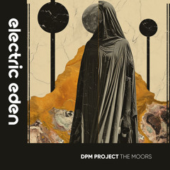 EER889 | DPM Project - The Moors [Electric Eden Records]
