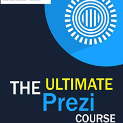 [Get] EPUB 📂 The Ultimate Prezi Course: Master Prezi in 10 Easy Lessons by  Eng Said