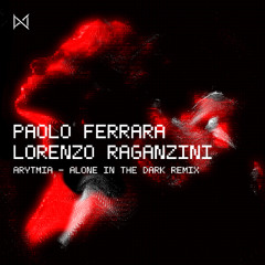 Arytmia - Alone In The Dark (Paolo Ferrara, Lorenzo Raganzini Remix) [No Mercy]