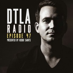 DTLA Radio - Redux Saints - EP047