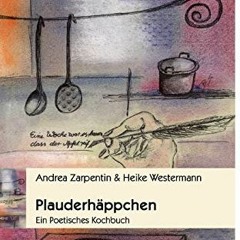 Plauderhäppchen: Ein Poetisches Kochbuch  Full pdf