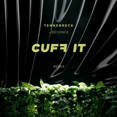 Tennebreck Vs. Beyonce - Cuff It (Remix) (Extended)
