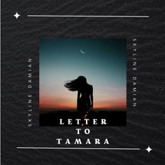Letter to Tamara
