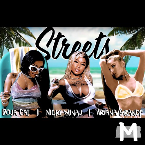 Stream Doja Cat Streets Ft Nicki Minaj Ariana Grande Summer Remix By Mash Art Listen Online For Free On Soundcloud