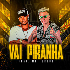 Vai Piranha (feat. MC Torugo)