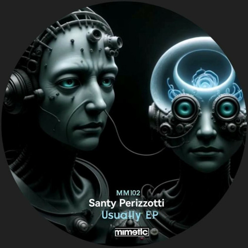 MM102 - Santy Perizzotti - Usually EP - MIMETIC MUSIC