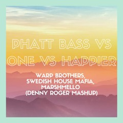 Warp Brothers, Swedish House Mafia, Marshmello - Phatt Bass Vs One Vs Happier (Denny Roger Mashup)