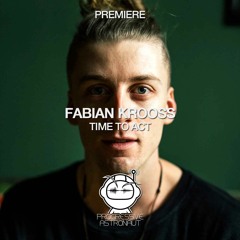 PREMIERE: Fabian Krooss - Time To Act (Original Mix) [Stil Vor Talent]