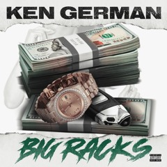 Ken German - Big Racks (Prod. By Marz)