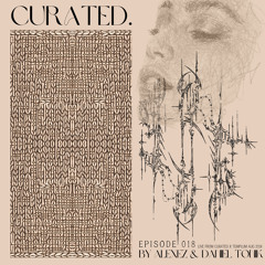 Curated. (018) By Alexez & Daniel Tonik [DEEP/AFRO/PROG]