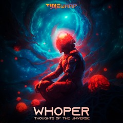 Whoper -Thoughts Of The Universe