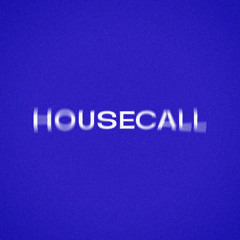 HOUSECALL ft. ANNA