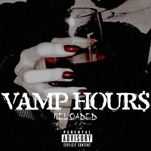 VAMP HOUR$ [RELOADED]