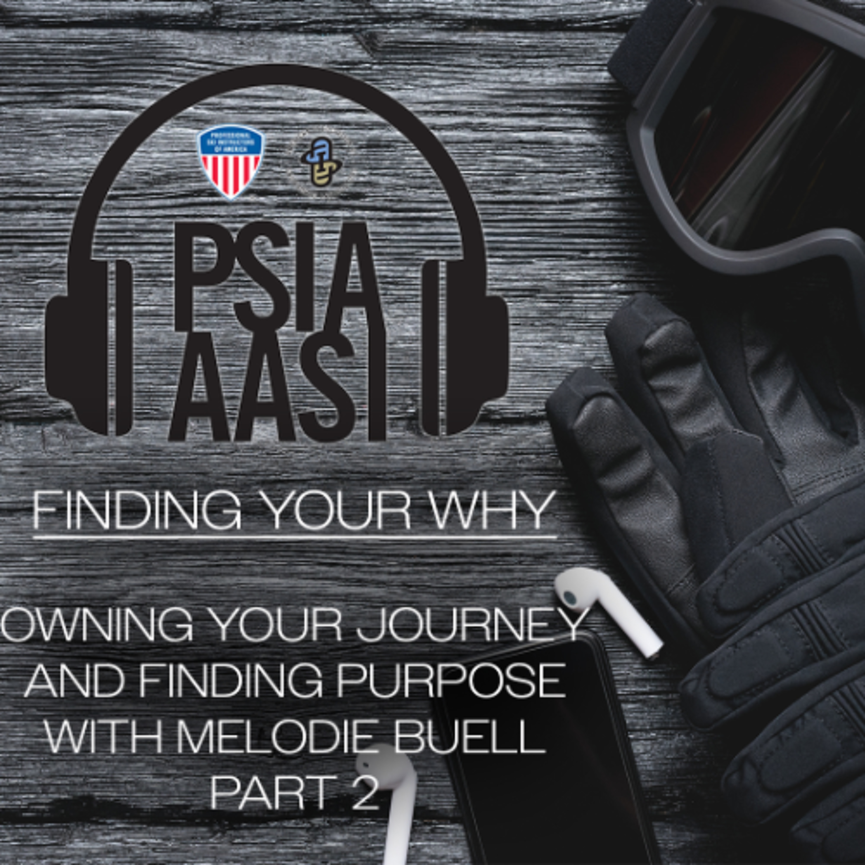 Finding Your Why: Owning Your Journey and Finding Purpose with Melodie Buell - Part 2