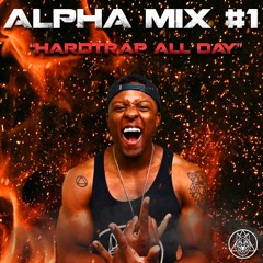 Alpha Mix #1 "Hard Trap All Day" | Hard Trap Mix 2020