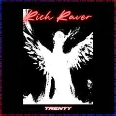 Rich Raver - TRENTY (FREE DL)