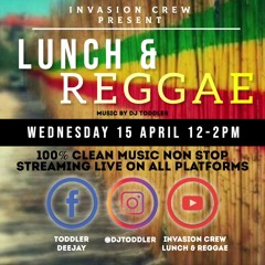 Lockdown Lunch & Reggae 1 (Wednesday 15th April 2020)