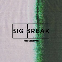 Big Break