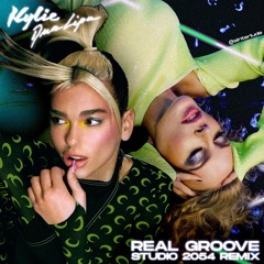 Real Groove ft. Dua Lipa Studio 2054 remix (Shield Maiden version) (Kylie Minogue cover)