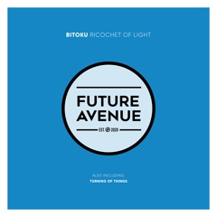 Bitoku - Turning of Things [Future Avenue]