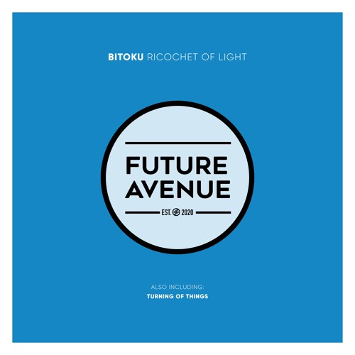 Bitoku - Turning of Things [Future Avenue]