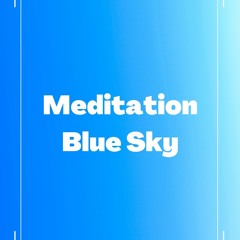 Blue Sky Meditation
