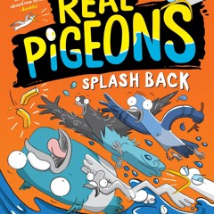 ❤ PDF Read Online ❤ Real Pigeons Splash Back (Book 4) full