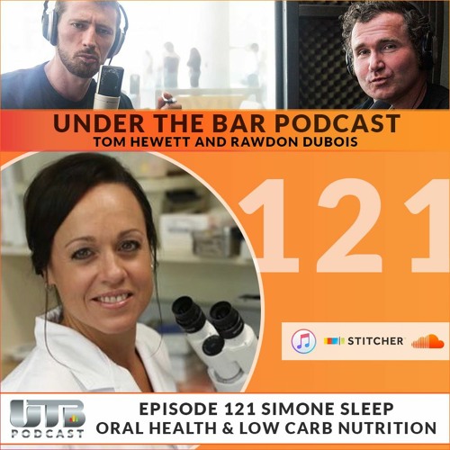 UTB 121 - Simone Sleep Oral Health & Low Carb Nutrition on Ep 121 of UTB Podcast