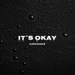 H4schk3ks - It´s Okay