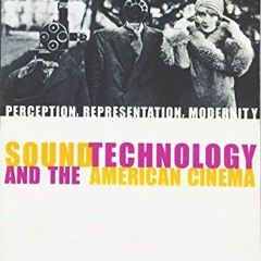 ✔️ Read Sound Technology and the American Cinema by  James Lastra