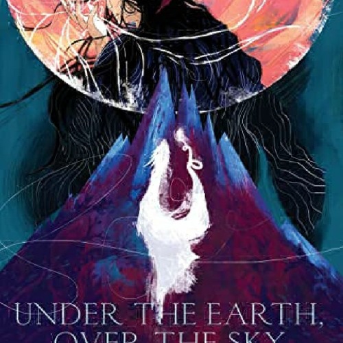 Stream episode (PDF/DOWNLOAD) Under the Earth, Over the Sky by Zanebowers podcast Listen