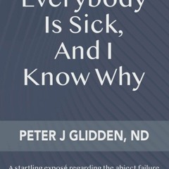 EBOOK Everybody Is Sick, And I Know Why: An eye-opening expos? regarding the abj
