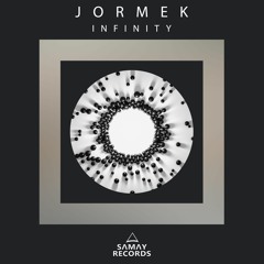 Jormek - Infinity (Original Mix) (SAMAY RECORDS)