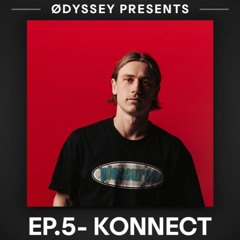 ØDYSSEY -In the Mix- Episode. 5 (Special guest, Konnect)