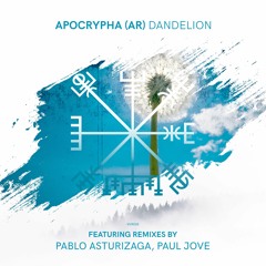 Apocrypha (AR) - Dandelion (Pablo Asturizaga Remix)