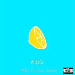 MMI X P2h - Vibes Feat. Dimoh (Official Audio)