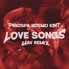 Prospa – Love Songs (feat. Kosmo Kint) [Mav Afro House Remix]