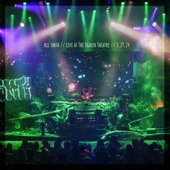 kLL sMTH // Live @ The Ogden Theatre // 3.29.24