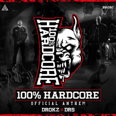 DRS & Drokz - 100% HARDCORE (Official Anthem)