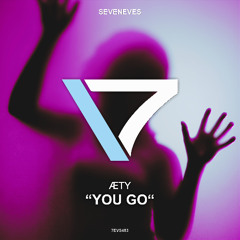 ÆTY - You Go (7EVS483)