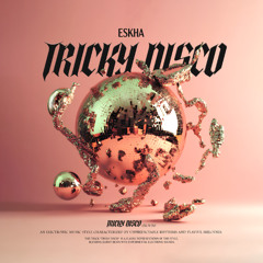 [PREMIERE] Eskha - Tricky Disco