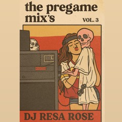 The pregame mix’s vol. 3 - dj resa rose